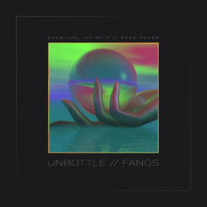 Unbottle / Fangs 1